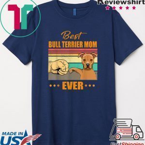Womens Vintage best Bull Terrier mom ever bump fit Tee Shirt