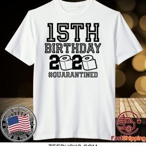 15th Birthday Shirt, Birthday Quarantine Shirt, The One Where I Was Quarantined 2020 Tee Shirts