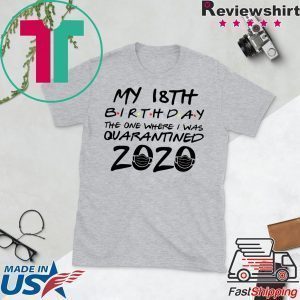 18th Birthday Shirt, Quarantine Shirt, The One Where I Was Quarantined 2020 Tee Shirts