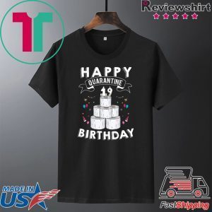 19th Birthday Gift Idea Born in 2001 Happy Quarantine Birthday 19 Years Old T Shirt Social Distancing Tee Shirts