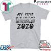 19th Birthday Shirt, Quarantine Shirt, The One Where I Was Quarantined 2020 Tee Shirts