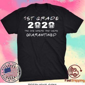 1st Grade 2020 The One Where They Were Quarantined Funny Graduation Class of 2020 Tee Shirt