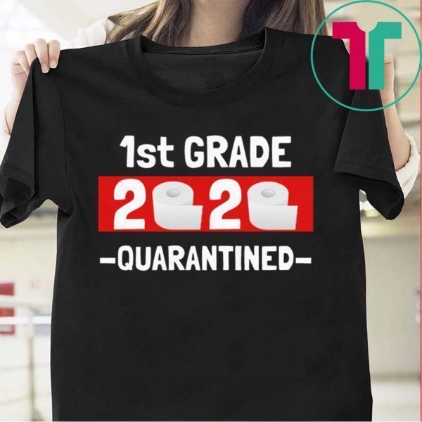 1st grade 2020 quarantined- 1st Grade graduation shirt- 1st grade toilet paper 2020 Tee Shirts
