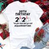 20th Birthday 2020 The Year When Got Real Quarantine Funny Toilet Paper Tee Shirts