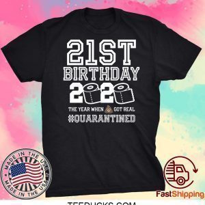 21st Birthday Shirt - Friends Birthday Shirt - Quarantine Birthday Shirt - Birthday Quarantine Shirt - 21st Birthday T-Shirt