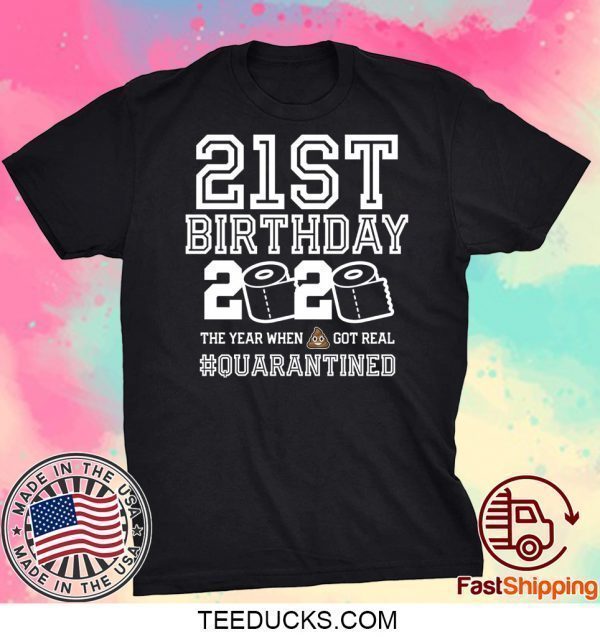 21st Birthday Shirt - Friends Birthday Shirt - Quarantine Birthday Shirt - Birthday Quarantine Shirt - 21st Birthday T-Shirt