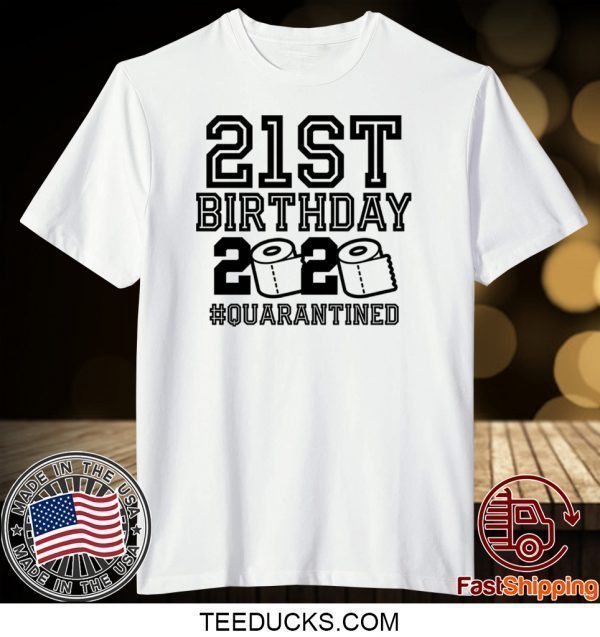 21st Birthday Quarantine Shirt, The One Where I Was Quarantined 2020 Tee TShirts