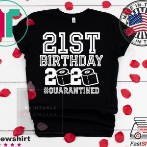 21st Birthday, Quarantine Shirt, The One Where I Was Quarantined 2020 original TShirt
