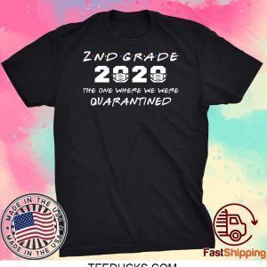 2nd Grade 2020 The One Where We Were Quarantined Funny Graduation Class of 2020 Tee Shirts