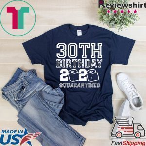 30 Birthday Shirt, Quarantine Shirts The One Where I Was Quarantined 2020 Shirt – 30th Birthday 2020 #Quarantined Tee Shirt