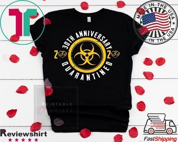 30th Anniversary 2020 Quarantined Happy Wedding Anniversary Tee Shirts