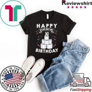 30th Birthday Gift Idea Born in 1990 Happy Quarantine Birthday 30 Years Old T Shirt Social Distancing Tee Shirts