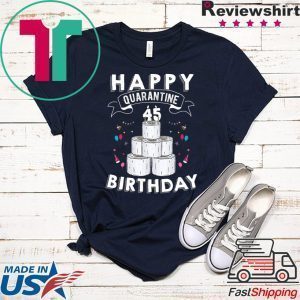 45th Birthday Gift Idea Born in 1975 Happy Quarantine Birthday 45 Years Old T Shirt Social Distancing Tee Shirts