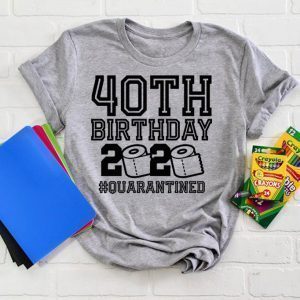 40 Birthday Shirt, Quarantine Shirts The One Where I Was Quarantined 2020 Shirt – 40th Birthday 2020 #Quarantined Tee Shirts