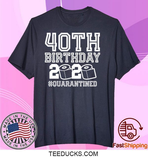 40th Birthday, Quarantine Shirt, The One Where I Was Quarantined 2020 Gift T-Shirt
