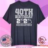 40th Birthday, Quarantine Shirt The One Where I Was Quarantined 2020 Tee Shirts