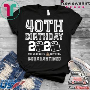 40th Birthday Quarantined T-Shirt