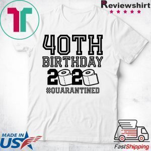 40th Birthday, The One Where I Was Quarantined 2020 T-Shirt Quarantine Tee Shirts