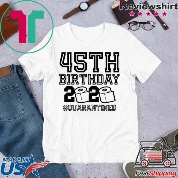 45th Birthday Shirt, Quarantine Shirt, The One Where I Was Quarantined 2020 Tee Shirts