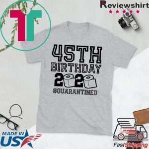 45th Birthday Shirt, Quarantine Shirt, The One Where I Was Quarantined 2020 Tee Shirts