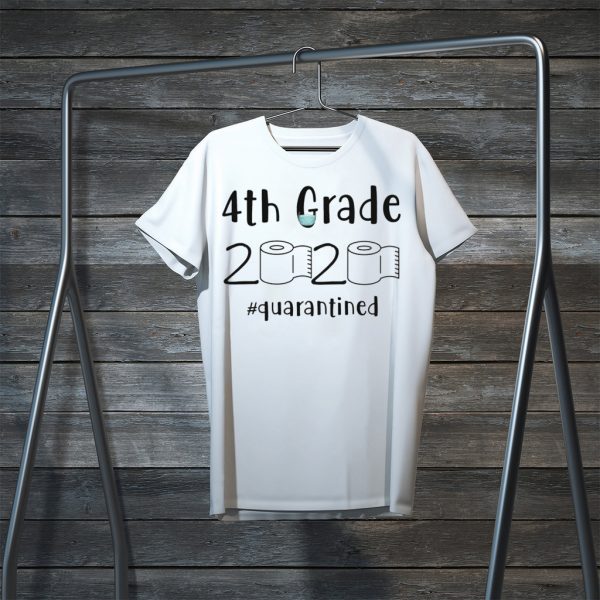 4th grade 2020 quarantined shit, 4th grader graduation shirt, 4th grade toilet paper 2020 Tee Shirts