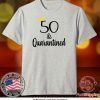 50 Crown And Quarantined Tee Shirts