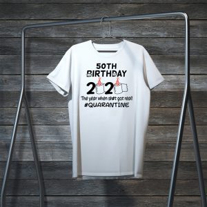 50th Birthday 2020 The Year When Got Real Quarantine Funny Toilet Paper Official TShirt50th Birthday 2020 The Year When Got Real Quarantine Funny Toilet Paper Official TShirt