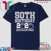 50th Birthday Quarantined Tee Shirts