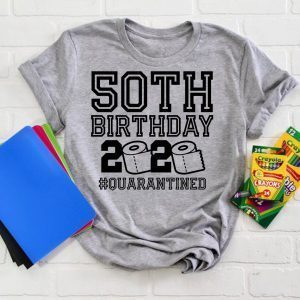50th Birthday Shirt, The One Where I Was Quarantined 2020 T-Shirt Quarantine Tee Shirts