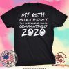 65th Birthday Shirt, Quarantine Shirt, The One Where I Was Quarantined 2020 Tee Shirts