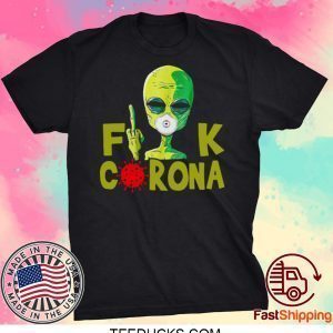Alien Fuck Corona Covid 19 T-Shirt