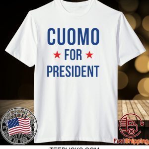 Andrew Cuomo for President 2020 T-Shirts