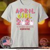 April Girl Birthday Quarantine Toilet Paper 2020 Tee ShirtsApril Girl Birthday Quarantine Toilet Paper 2020 Tee Shirts
