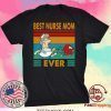 BEST NURSE MOM EVER VINTAGE COVID-19 TEE SHIRT