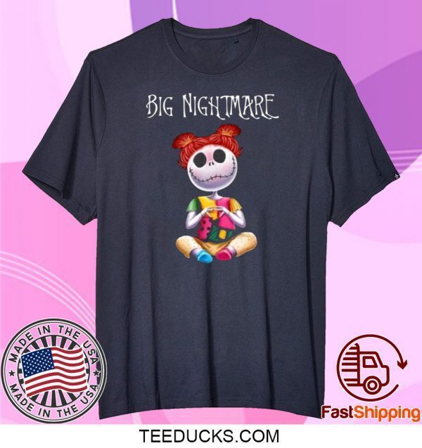 Big Nightmare Tee Shirts