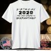 Birthday 2020 Quarantine Pandemic Birthday Tee Shirts