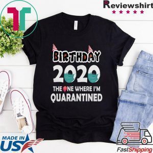 Birthday 2020 Quarantined Birthday Quarantine Tee Shirts