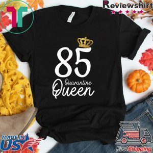Born in 1935 My 85th Birthday Quarantine Queen Social Distancing Birthday 2020 Tee Shirts