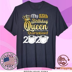 Born in 1965 My 55th Birthday Queen The One Where I was Quarantined Birthday 2020 Tee Shirts