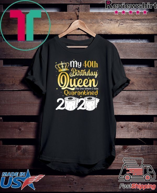 Born in 1980 My 40th Birthday Queen The One Where I was Quarantined Birthday 2020 Tee Shirts