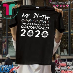 Born in 1986 My 34th Birthday The One Where I was Quarantined 2020 Classic Tshirt Distancing Social Tee Shirts