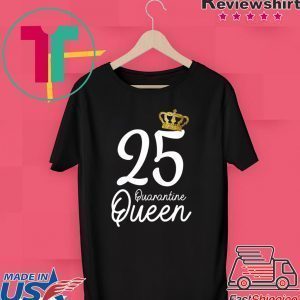 Born in 1995 My 25th Birthday Quarantine Queen Social Distancing Birthday 2020 Tee Shirts