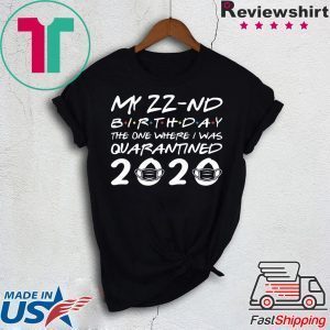 Born in 1998 My 22nd Birthday The One Where I was Quarantined 2020 Classic Tshirt Distancing Social Tee Shirts