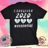 Caregiver 2020 Essential Tee Shirts