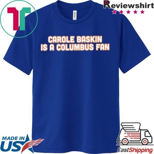 Carole Baskin Is A Columbus Fan Tee Shirts