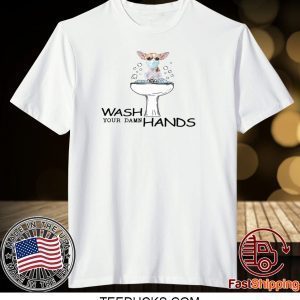 Chihuahua Wash Your Damn Hands Tee Shirts
