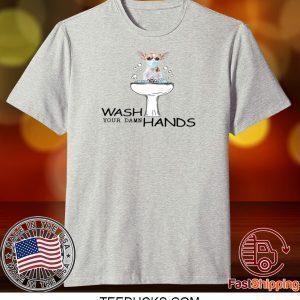 Chihuahua Wash Your Damn Hands Tee Shirts