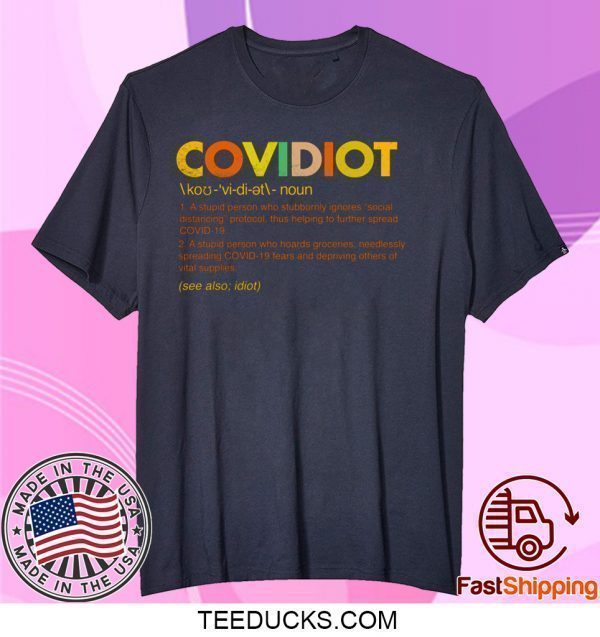 Covidiot Tee Shirts