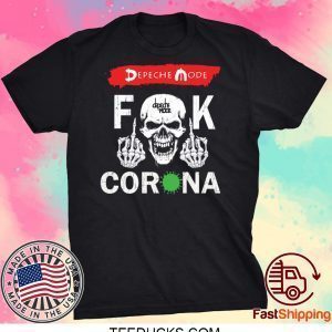 Depeche mode fuck corona Tee Shirts
