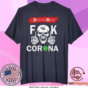 Depeche mode fuck corona Tee Shirts